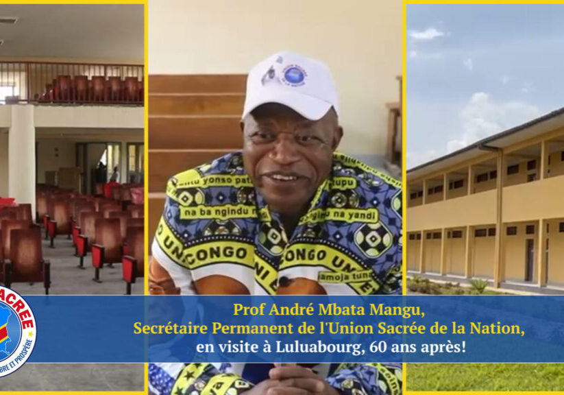 prof_andré_mbata_secrétaire_permanent_de_l'union_sacrée_de_la_nation_en_visite_à_luluabourg_60_ans_après