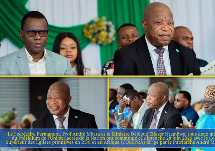 sp_prof_andré_mbata_ministre_délégué_eliezer_ntambwe_cosepra_patriarche_andré_mimi_sita_eglise_28_juin_2026